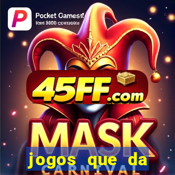 jogos que da dinheiro de verdade sem depositar